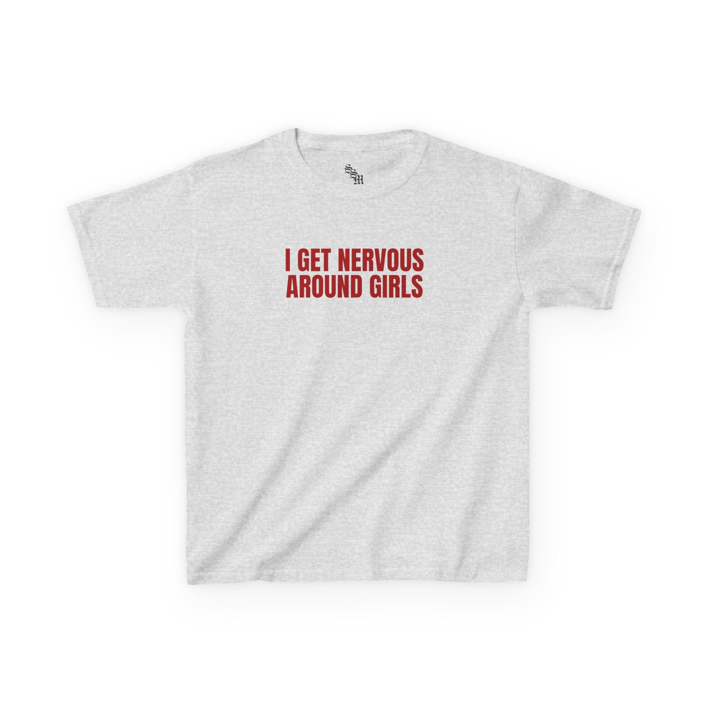 I GET NERVOUS AROUND GIRLS Baby Tee