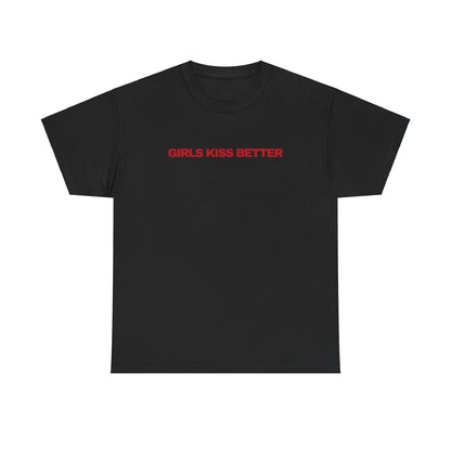 GIRLS KISS BETTER Graphic Unisex T-Shirt | Y2K, LGBTQ, Gift Ideas, Slogan Tees, Self Love, Retro |