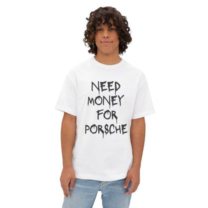 T-Shirt — "Need Money for Porsche" Graphic Tee