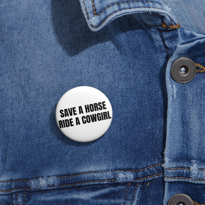 Save A Horse Ride A Cowgirl Pin Buttons | LGBTQ+, Gay, Pride Month, WLW |