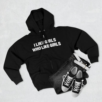 I Like Girls Who Like Girls Unisex Zip-Up Jacket LQBTQ+ Pride Gift Idea