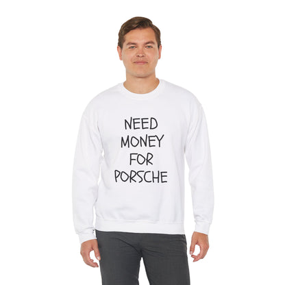 Need Money For Porsche Unisex Cotton Sweatshirt | Car Lovers, Gift For Him, Oversized, Y2K |