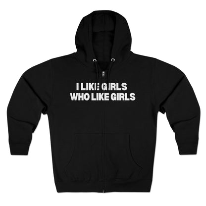 I Like Girls Who Like Girls Unisex Zip-Up Jacket LQBTQ+ Pride Gift Idea