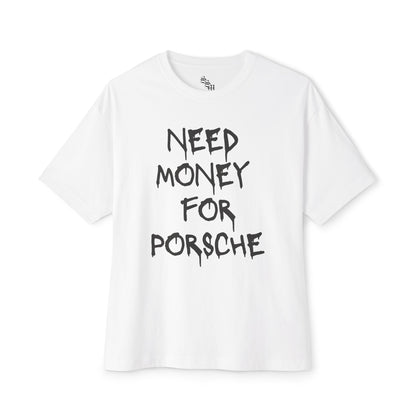 T-Shirt — "Need Money for Porsche" Graphic Tee