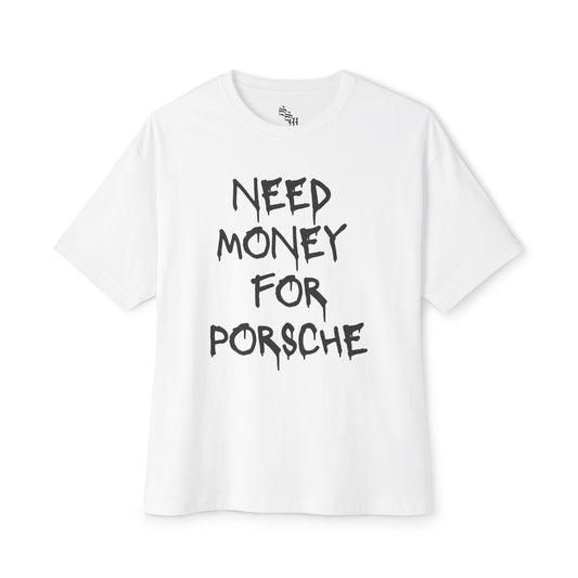 T-Shirt — "Need Money for Porsche" Graphic Tee
