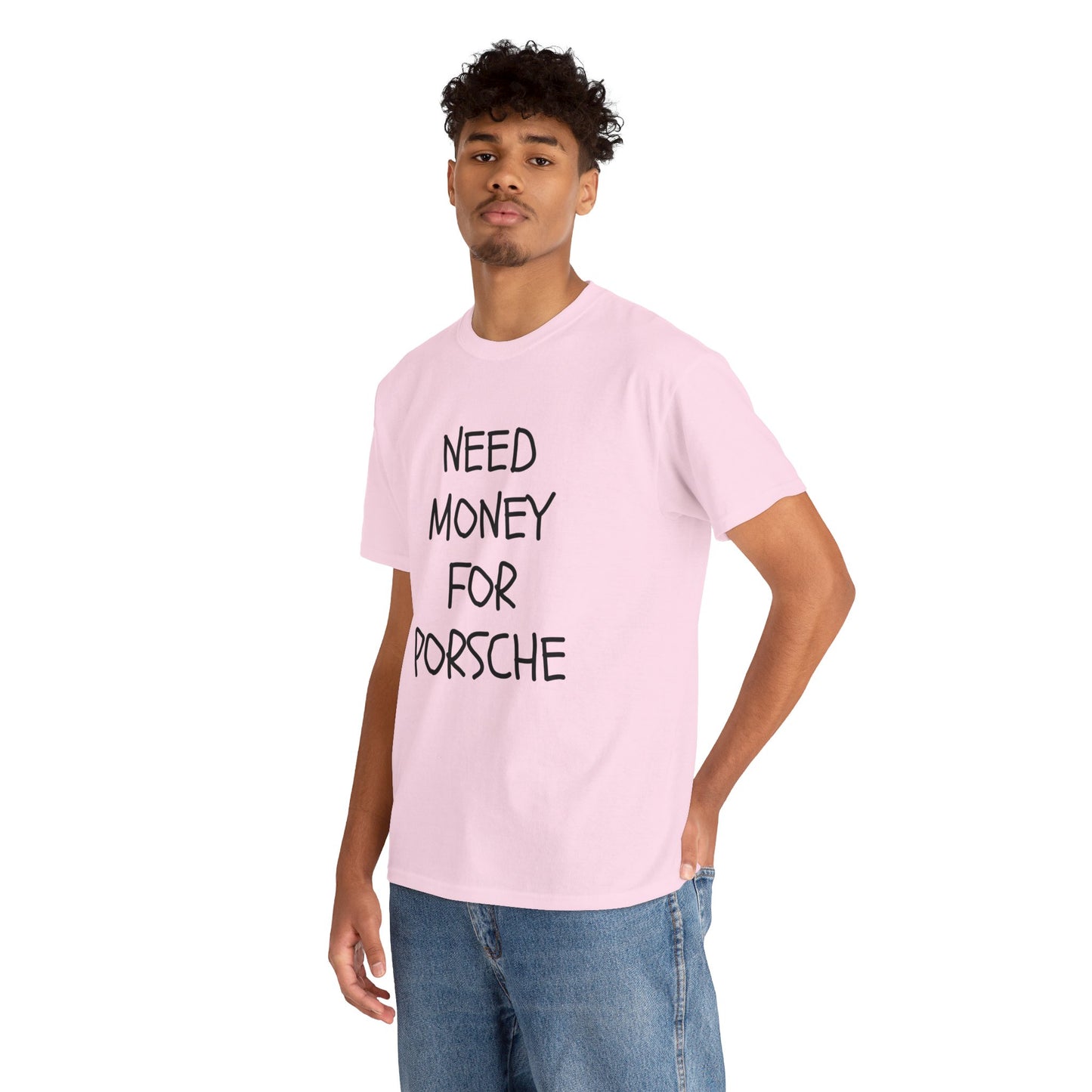 Need Money For Porsche Slogan Printed Unisex Heavy Cotton T-Shirt | Retro, Car Lovers, Gift for him |