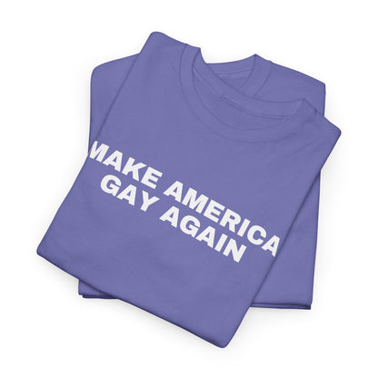 Make America Gay Again Unisex Heavy Cotton T-Shirt | LGBTQ+, Queer, 2024 Election, MAGA, Gift Ideas |