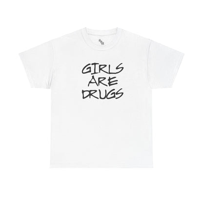 Girls Are Drugs Unisex Heavy Cotton T-Shirt At SSM