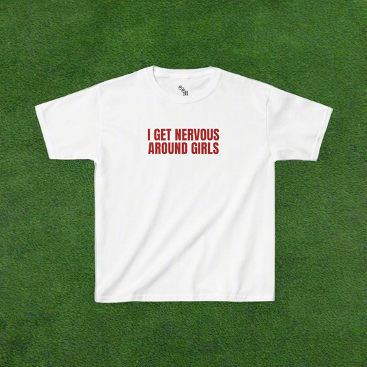 I GET NERVOUS AROUND GIRLS Baby Tee