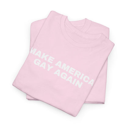 Make America Gay Again Unisex Heavy Cotton T-Shirt | LGBTQ+, Queer, 2024 Election, MAGA, Gift Ideas |