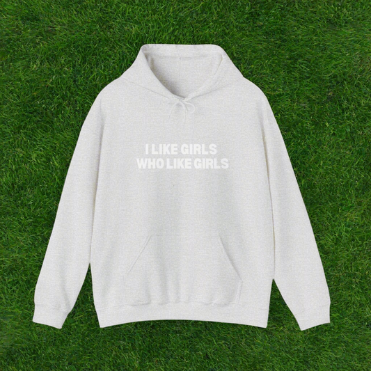 I Like Girls Who Like Girls Unisex Hooded Sweatshirt | LGBTQ, Pride, Slogan, Y2K, Gift Ideas, Retro |