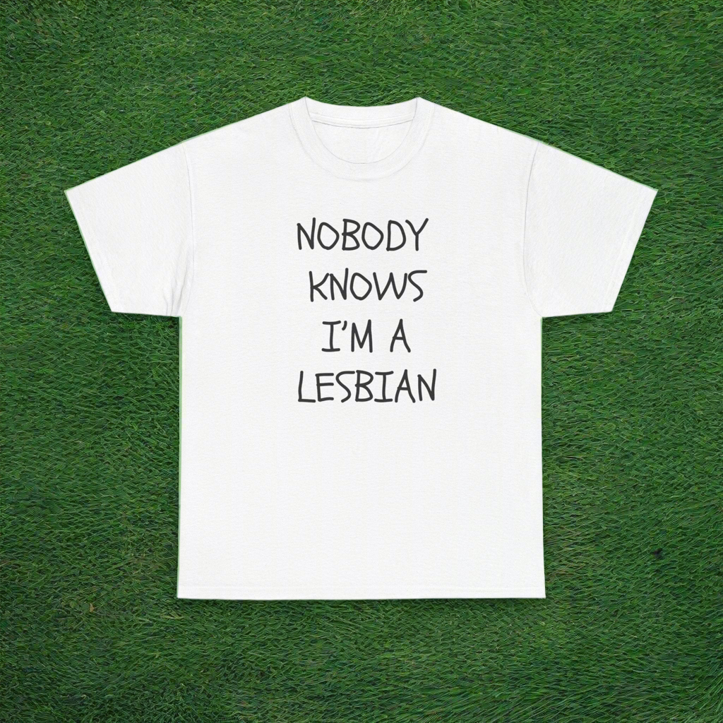 Nobody Knows I'm A Lesbian LGBTQ+ Heavy Cotton T-Shirt | Pride, Love, Girls, Y2K, 2000s Tee |